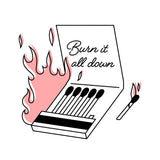 Burn It All Down